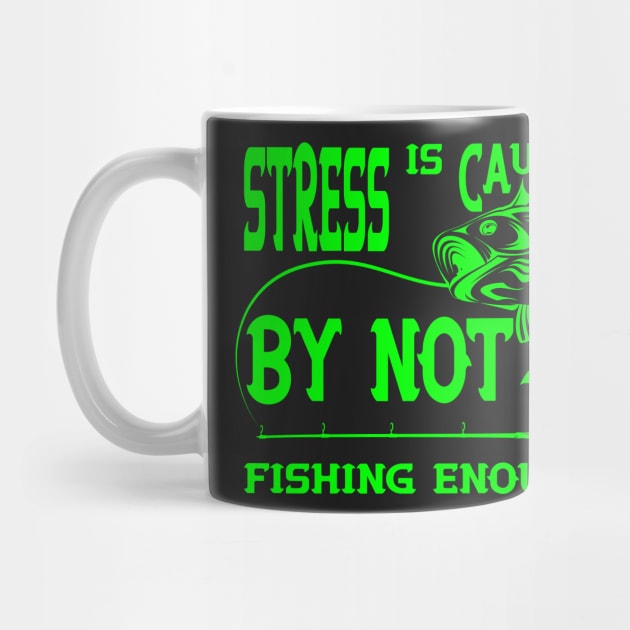 Stress Is Caused By Not Fishing t-shirts - t-shirt gift for lovers of fishing- fisherman t-shirts by YOUNESS98